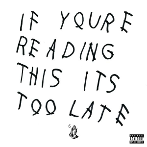 Drake_-_If_You're_Reading_This_It's_Too_Late